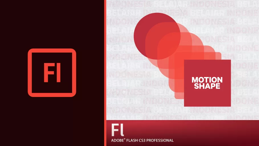 Indonesia Belajar : Tutorial membuat Animasi Motion Shape menggunakan Adobe Flash CS3